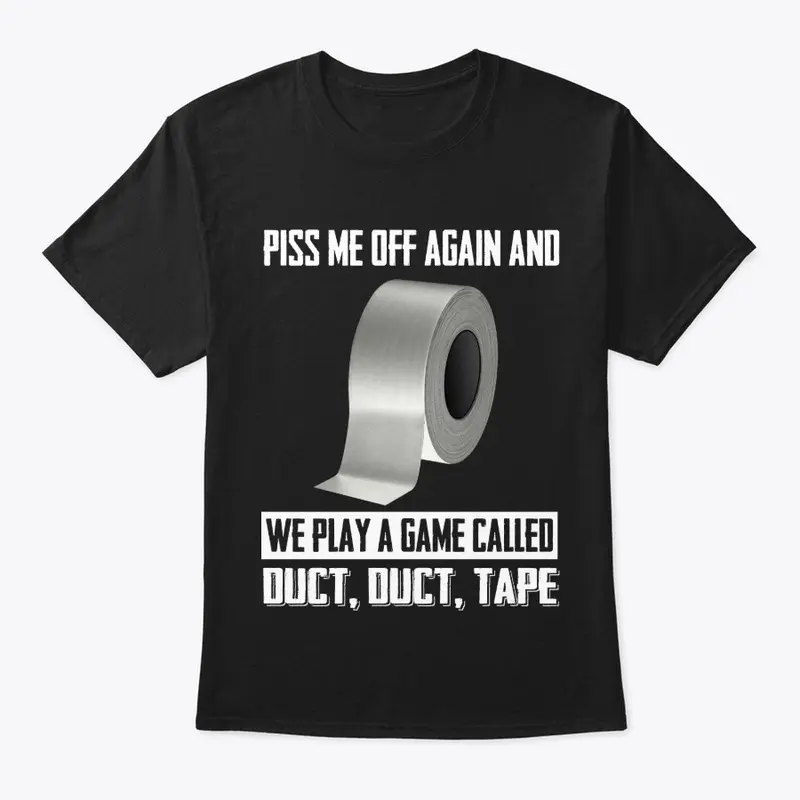 We Play A Game Called Duct, Duct, Tape